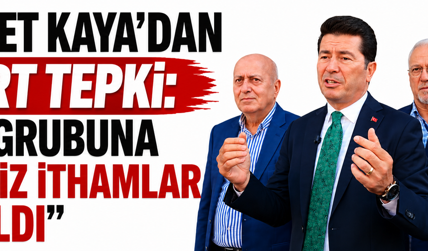 Ahmet Kaya'dan Sert Tepki: "CHP Grubuna Hadsiz İthamlar Yapıldı"