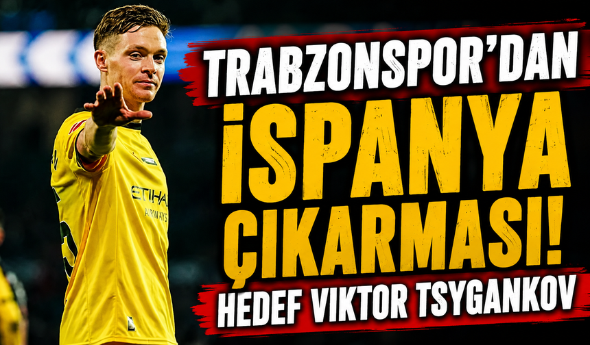 Trabzonspor'dan İspanya Çıkarması! Hedef Viktor Tsygankov
