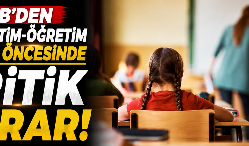MEB'den yeni eğitim-öğretim dönemi öncesinde kritik karar!