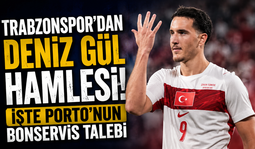 Trabzonspor'dan Deniz Gül hamlesi! İşte Porto'nun bonservis talebi