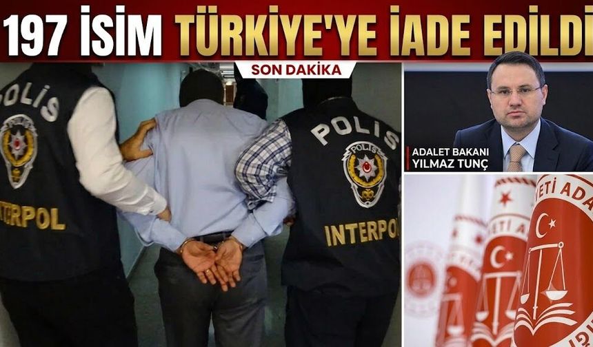 197 isim Türkiye'ye iade edildi