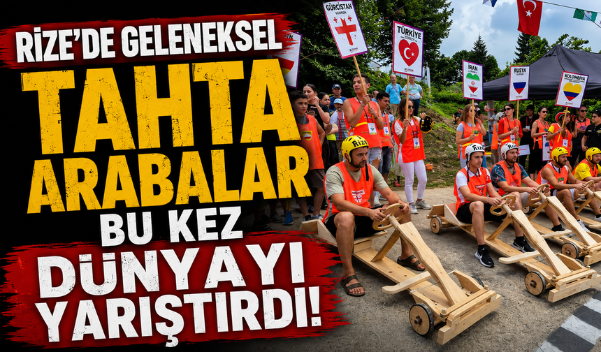 Rize'de Geleneksel Tahta Arabalar Bu Kez Dünyayı Yarıştırdı!