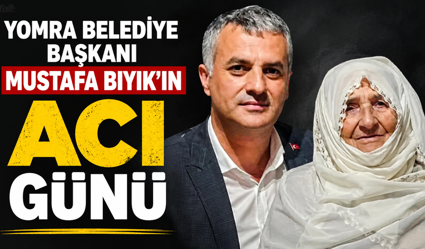 Yomra Belediye Başkanı Mustafa Bıyık’ın acı günü