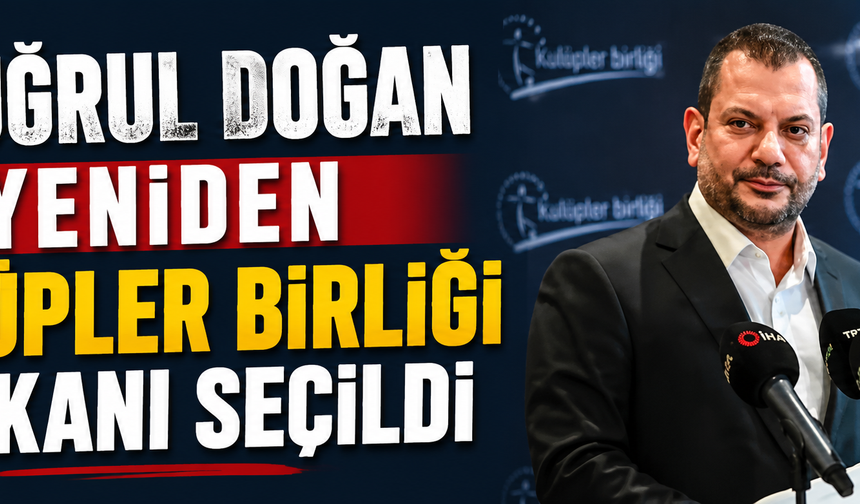 Ertuğrul Doğan yeniden Kulüpler Birliği başkanı seçildi