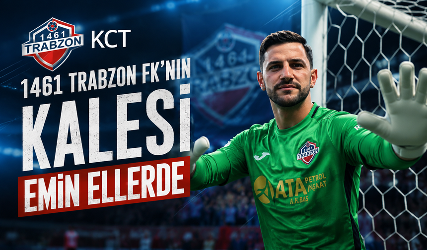 KCT 1461 Trabzon FK’nın kalesi emin ellerde