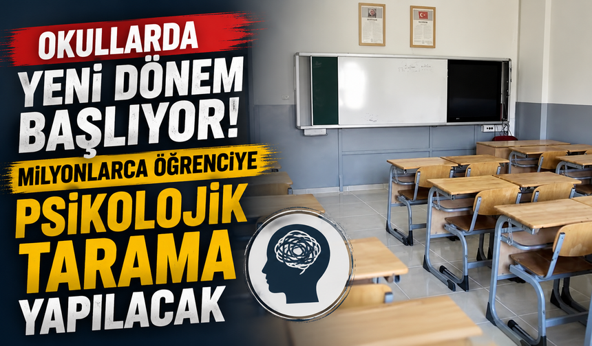 Okullarda yeni dönem başlıyor! Milyonlarca öğrenciye psikolojik tarama yapılacak