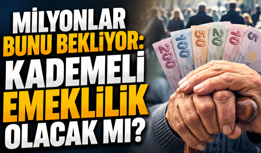 Milyonlar bunu bekliyor: Kademeli emeklilik olacak mı?