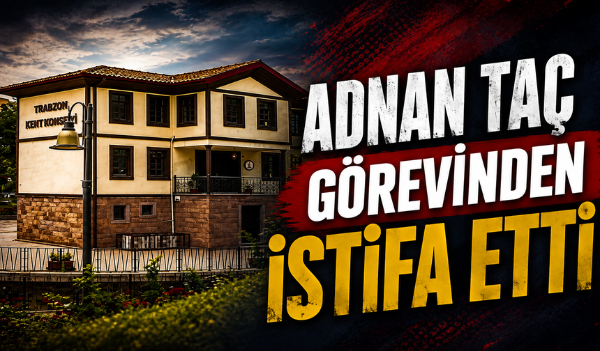 Adnan Taç görevinden istifa etti