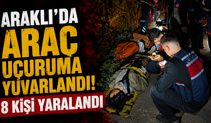 Araklı’da araç uçuruma yuvarlandı! 8 kişi yaralandı