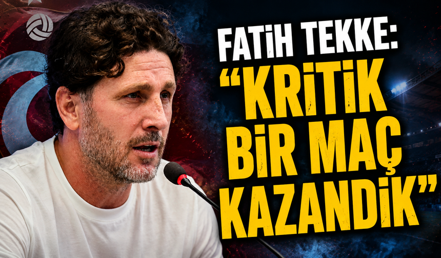 Fatih Tekke: "Kritik bir maç kazandık"
