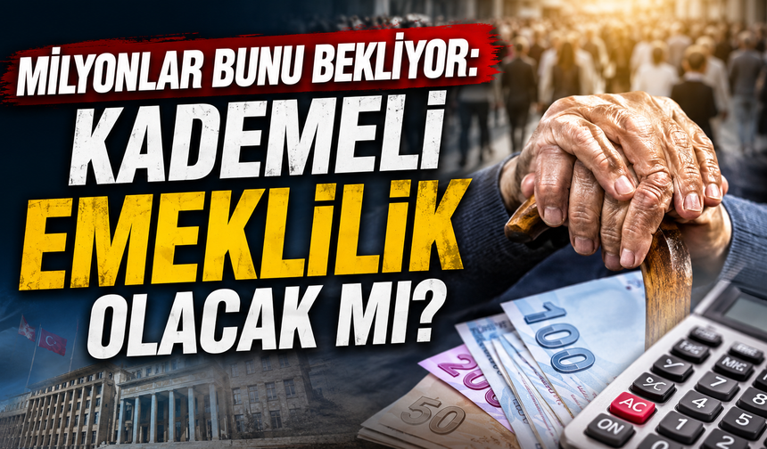 Milyonlar bunu bekliyor: Kademeli emeklilik olacak mı?