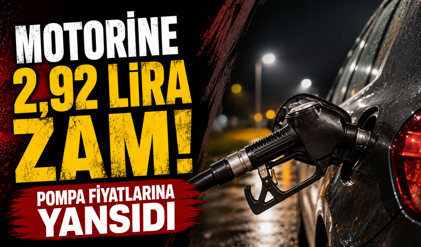 Motorine 2,92 lira zam: Pompa fiyatlarına yansıdı