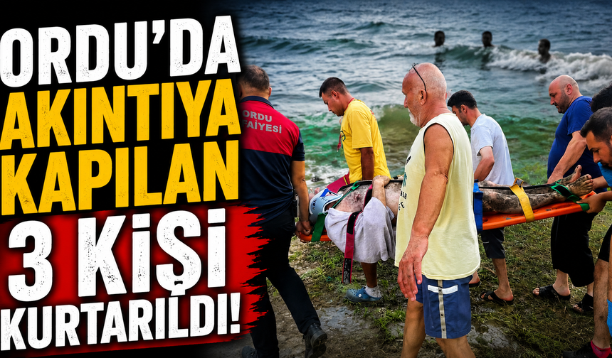 Ordu'da denizde akıntıya kapılan 3 kişi kurtarıldı