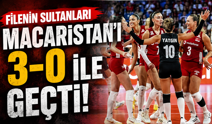Filenin Sultanları, Macaristan'ı 3-0 ile geçti