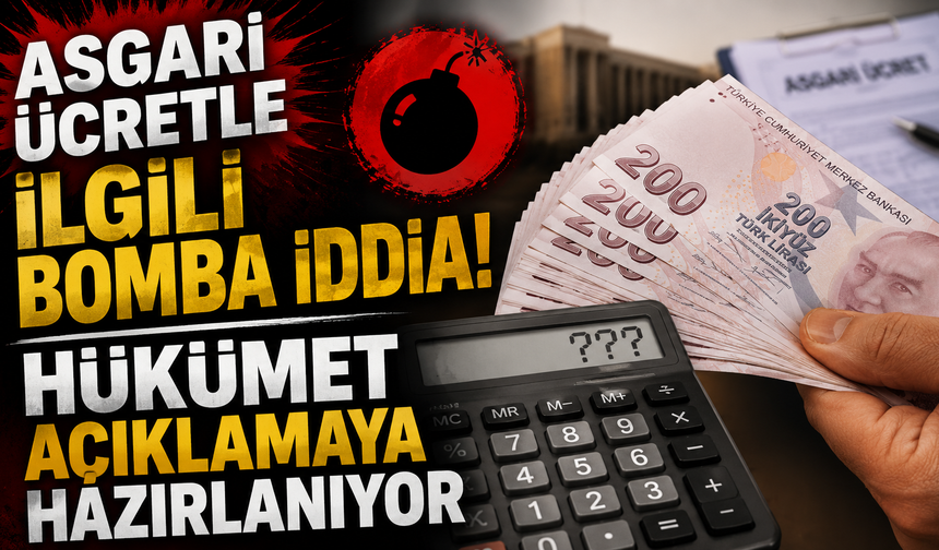 Asgari ücretle ilgili bomba iddia: Hükümet açıklamaya hazırlanıyor