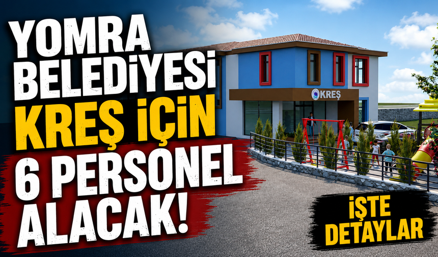 Yomra Belediyesi kreş için 6 personel alacak! İşte detaylar