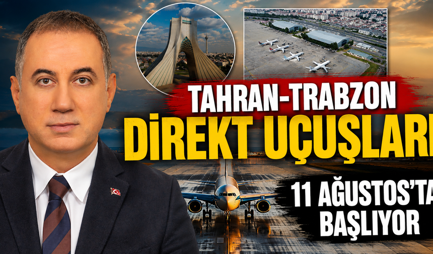 Tahran-Trabzon Direkt Uçuşları 11 Ağustos’ta Başlıyor