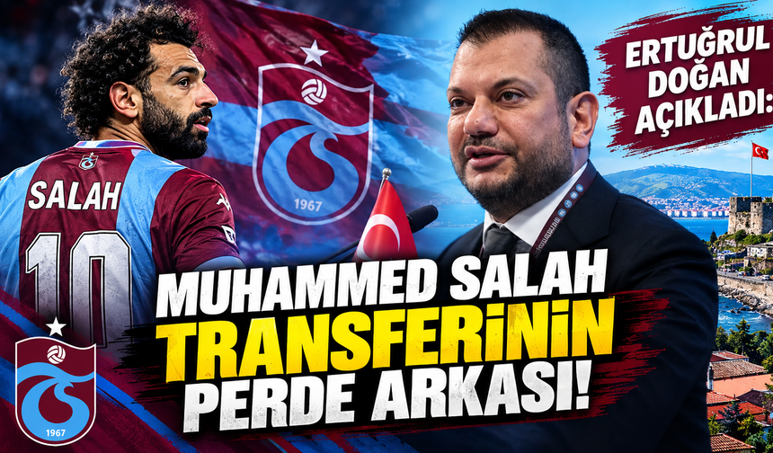 Ertuğrul Doğan açıkladı: Muhammed Salah transferinin perde arkası!