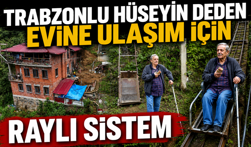 Trabzonlu Hüseyin dededen evine ulaşım için raylı sistem