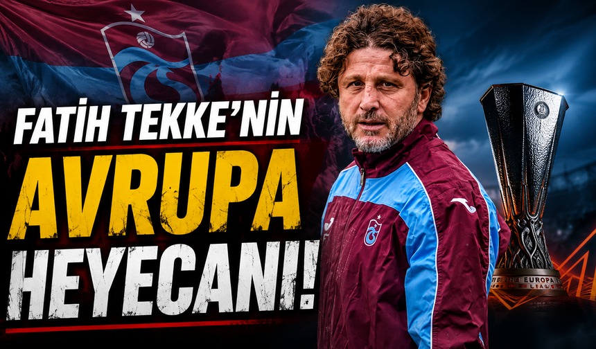 Fatih Tekke’nin Avrupa heyecanı