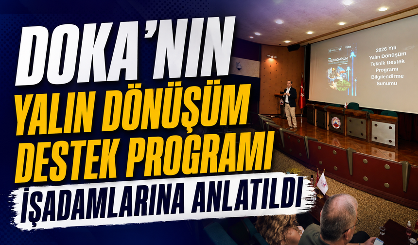 DOKA’nın Yalın Dönüşüm Destek Programı işadamlarına anlatıldı