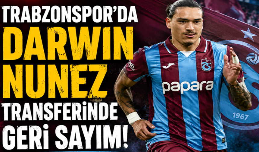 Trabzonspor'da Darwin Nunez transferinde geri sayım!
