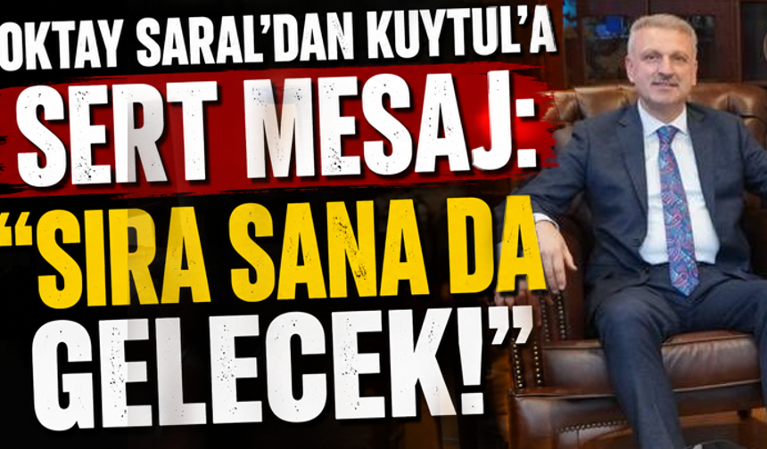 Oktay Saral’dan Kuytul’a sert mesaj: “Sıra sana da gelecek!”