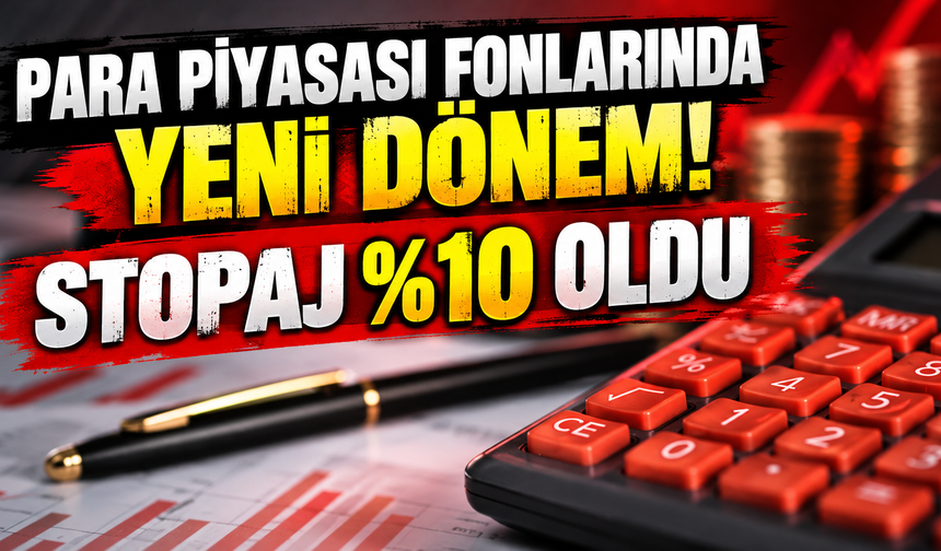 Para piyasası fonlarında yeni dönem! Stopaj oranı yüzde 10 oldu