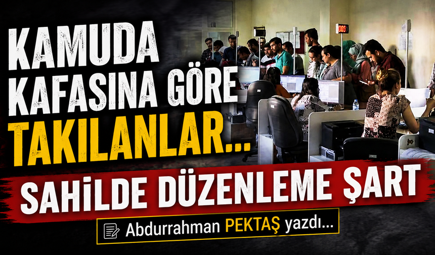 KAMUDA KAFASINA GÖRE TAKILANLAR…