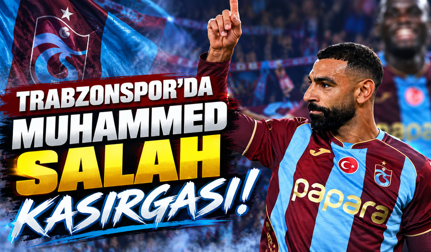 Trabzonspor'da Muhammed Salah kasırgası!