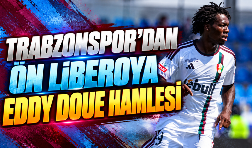 Trabzonspor'dan ön liberoya Eddy Doue hamlesi
