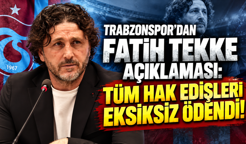 Trabzonspor’dan Fatih Tekke açıklaması: Tüm hak edişleri eksiksiz ödendi!