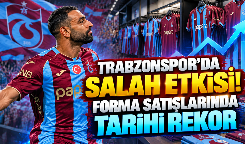 Trabzonspor’da Salah etkisi! Forma satışlarında tarihi rekor