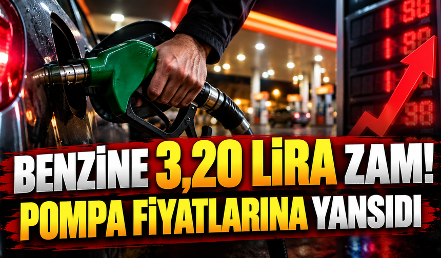 Benzine 3,20 lira zam: Pompa fiyatlarına yansıdı