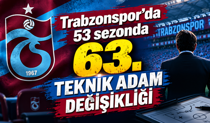 Trabzonspor’da 53 sezonda 63. teknik adam değişikliği