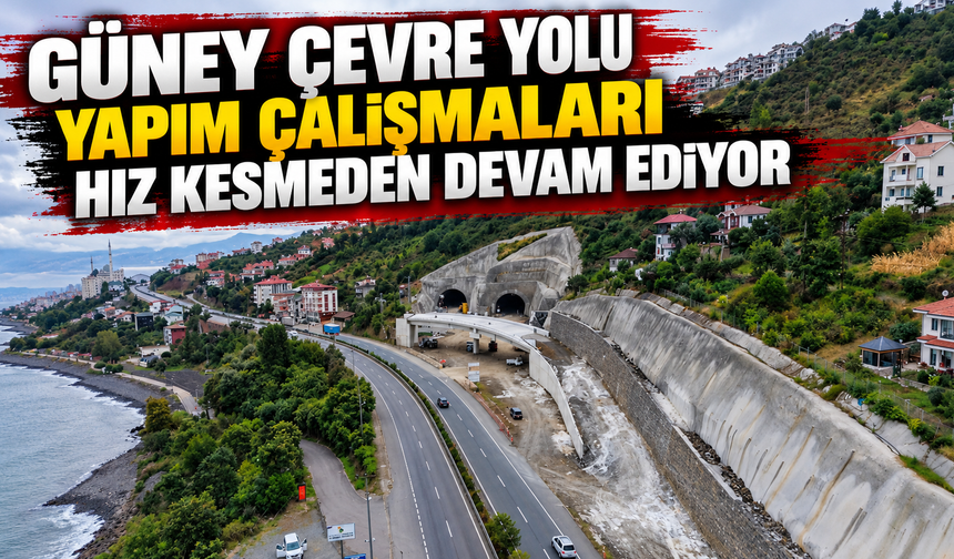 Güney Çevre Yolu yapım çalışmaları hız kesmeden devam ediyor