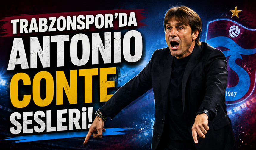 Trabzonspor'da Antonio Conte sesleri!