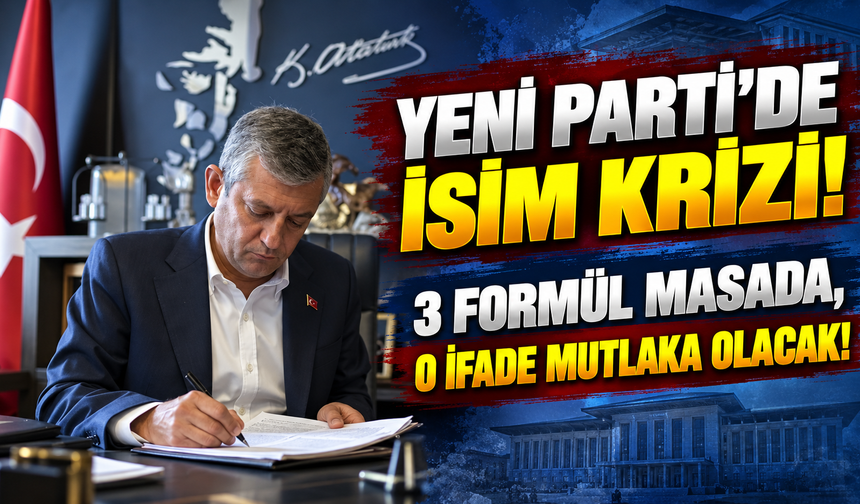 Yeni Parti'de isim krizi! 3 formül masada, o ifde mutlaka olacak!