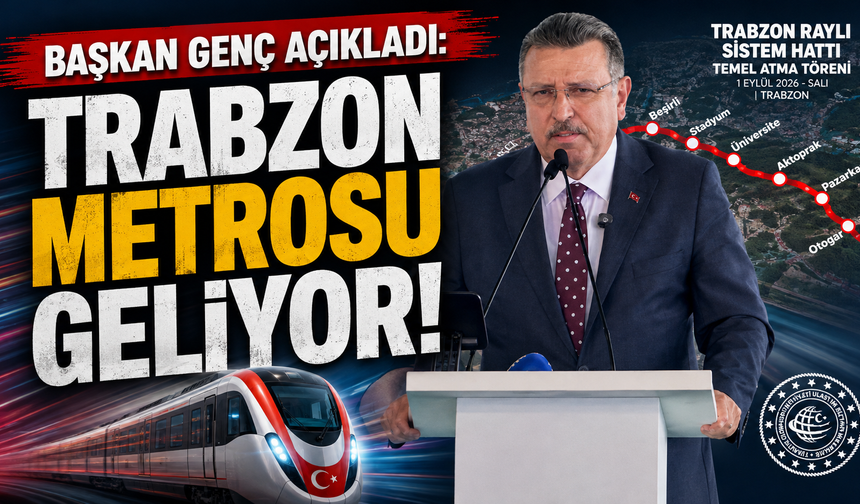 Başkan Genç açıkladı: Trabzon Metrosu geliyor