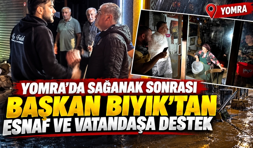 Yomra’da sağanak sonrası Başkan Bıyık’tan esnaf ve vatandaşa destek