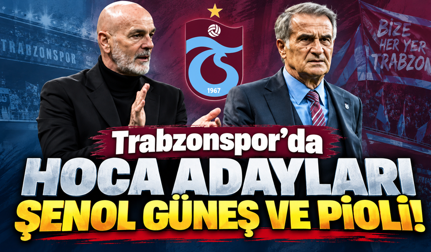 Fırtına'da hoca adayları Şenol Güneş ve Pioli!