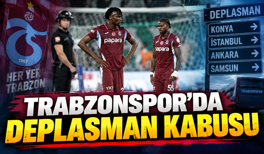 Trabzonspor'da deplasman kabusu