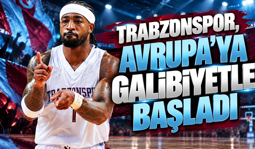 Trabzonspor, Avrupa’ya galibiyetle başladı