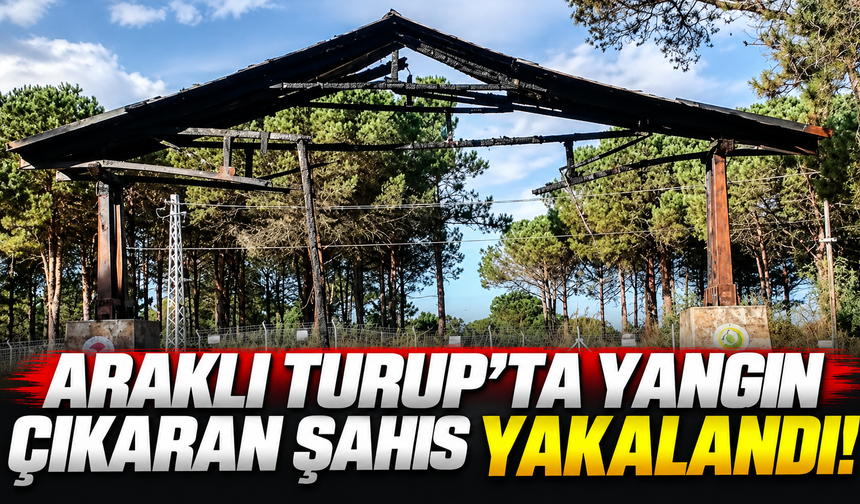 Araklı Turup’ta Yangın Çıkaran Şahıs Yakalandı!