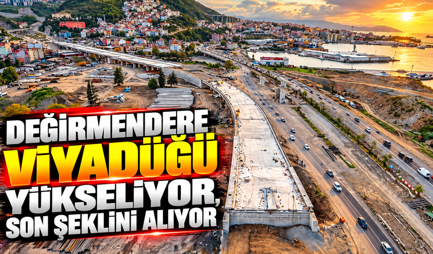 Değirmendere viyadüğü yükseliyor, son şeklini alıyor