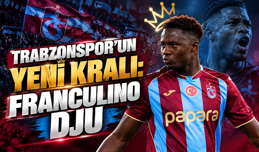 Trabzonspor'un yeni kralı: Franculino Dju
