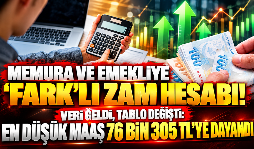 Memura ve emekliye ‘fark’lı zam hesabı! Veri geldi tablo değişti: En düşük maaş 76 bin 305 TL'ye dayandı