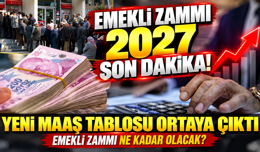 Yeni maaş tablosu ortaya çıktı: Emekli zammı ne kadar olacak?