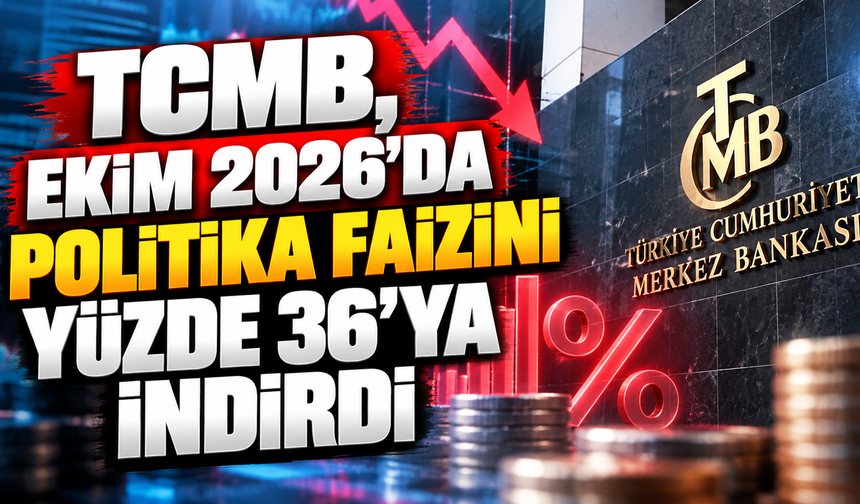TCMB, Ekim 2026'da politika faizini yüzde 36’ya indirdi