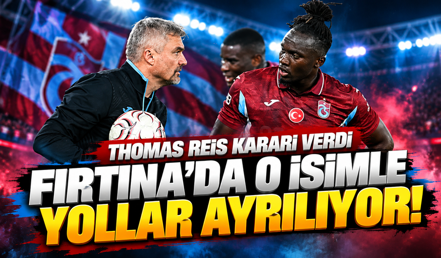 Fırtına'da o isimle yollar ayrılıyor! Thomas Reis kararı verdi